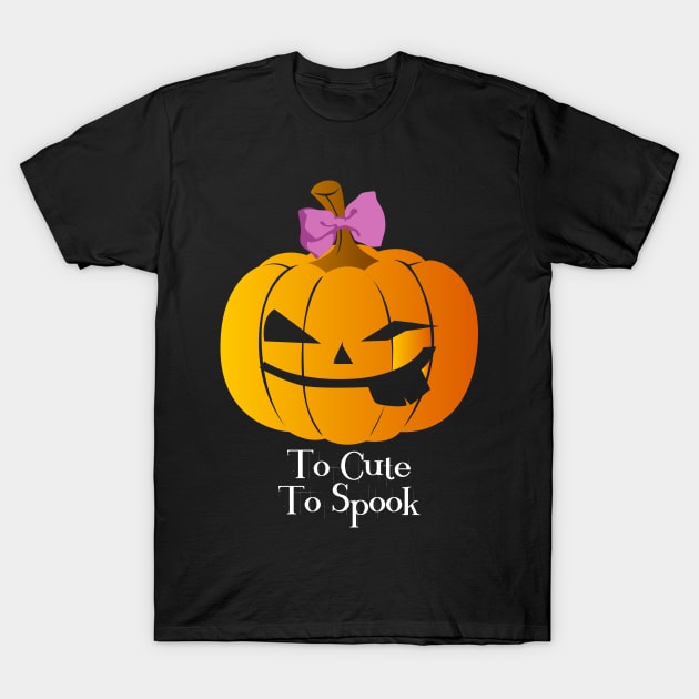 To Cute To Spook, Funny Halloween Gift For Girls T-Shirt by maxdax